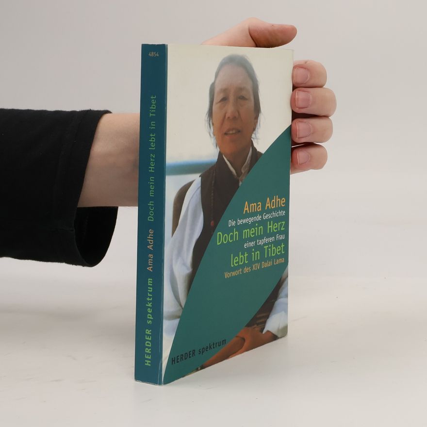 Adhe Tapontsang Doch mein Herz lebt in Tibet