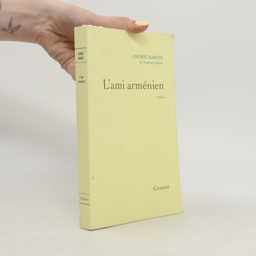 Andreï Makine L'ami arménien