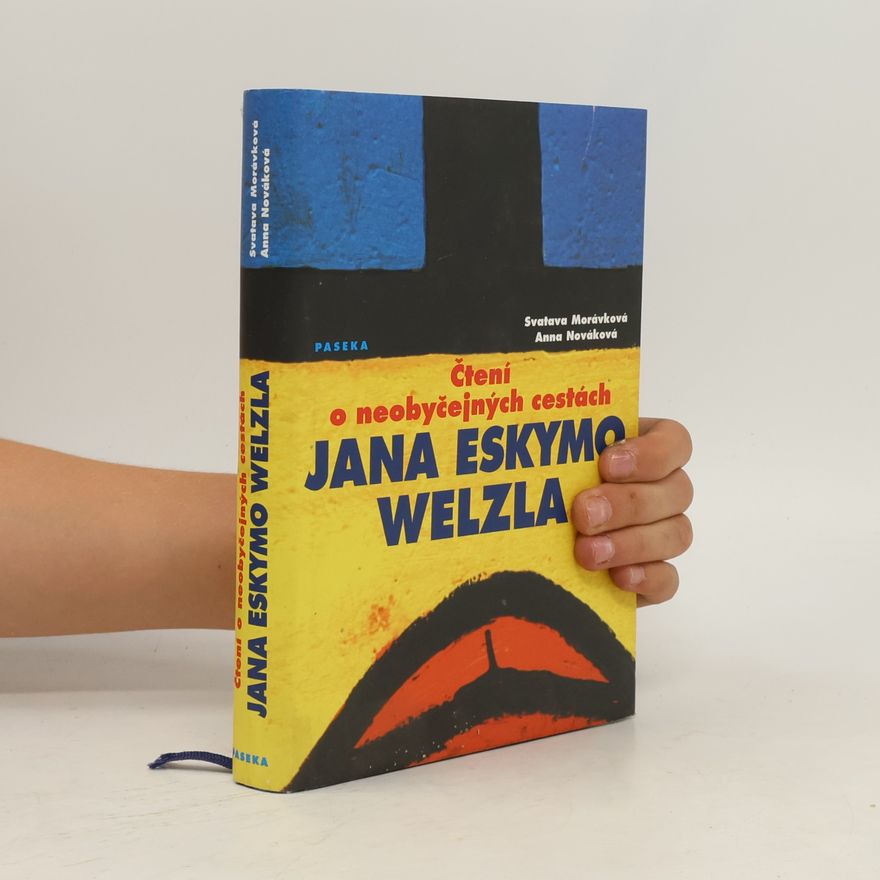 Svatava Morávková Čtení o neobyčejných cestách Jana Eskymo Welzla
