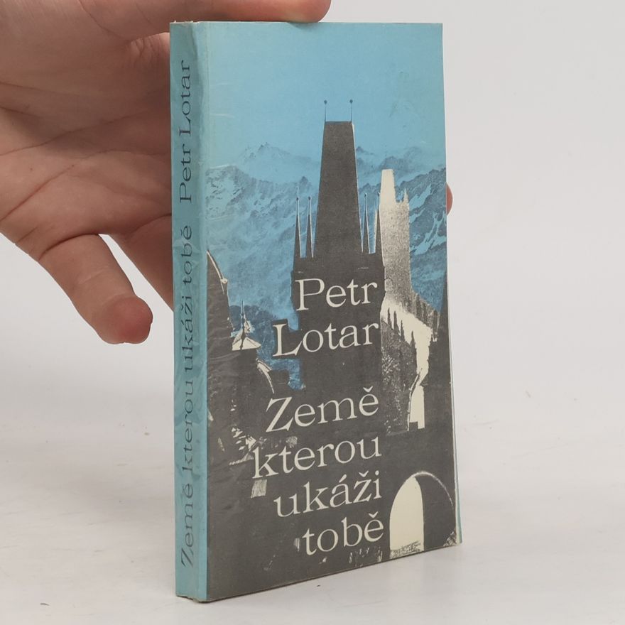 Petr Lotar Země kterou ukáži tobě