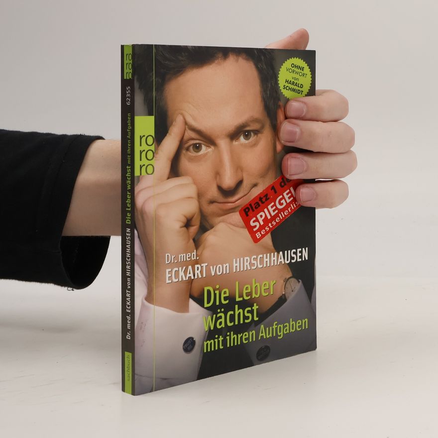 Eckart von Hirschhausen Die Leber wächst mit ihren Aufgaben