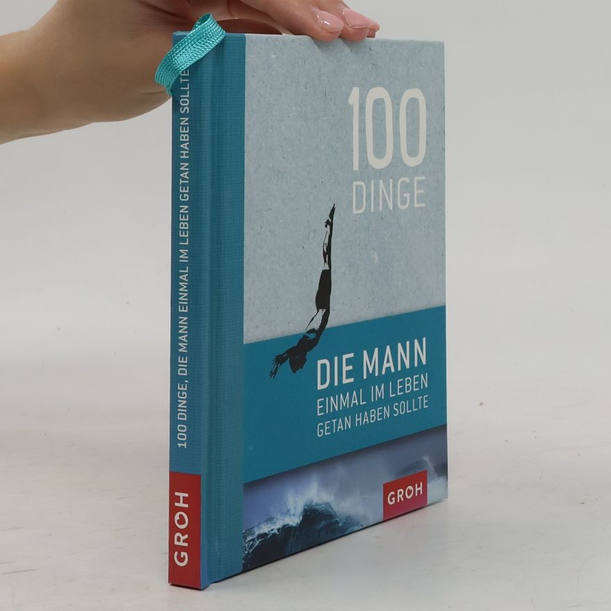 Michael Fenske 100 Dinge, die Mann einmal im Leben getan haben sollte