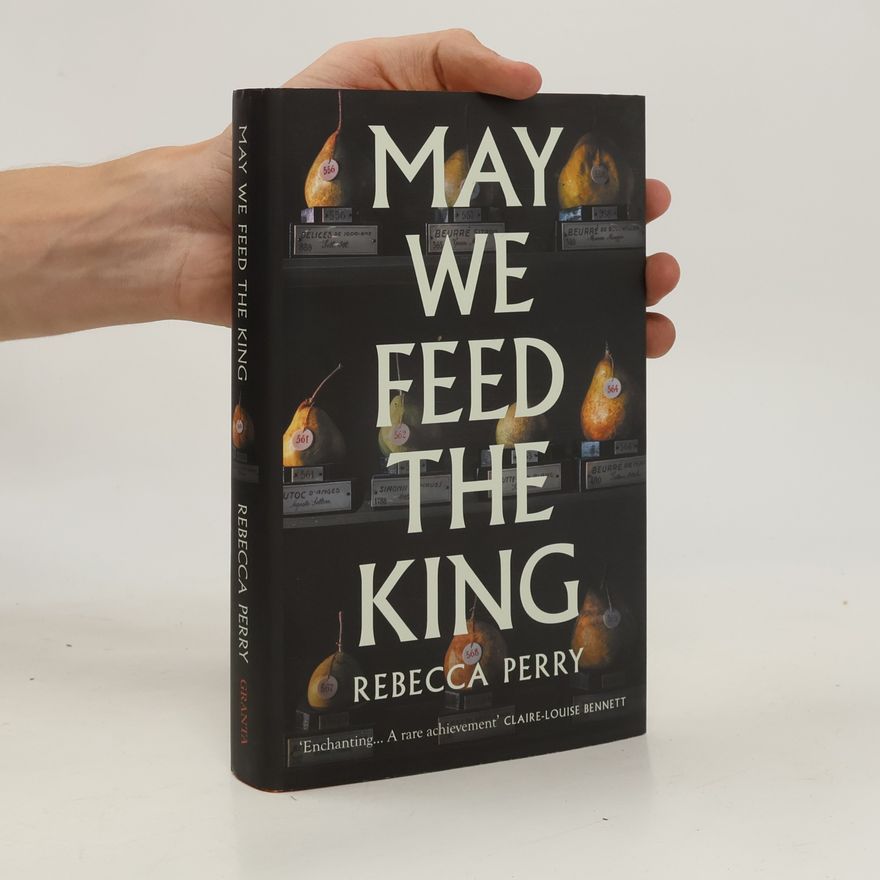 Rebecca Perry May We Feed the King
