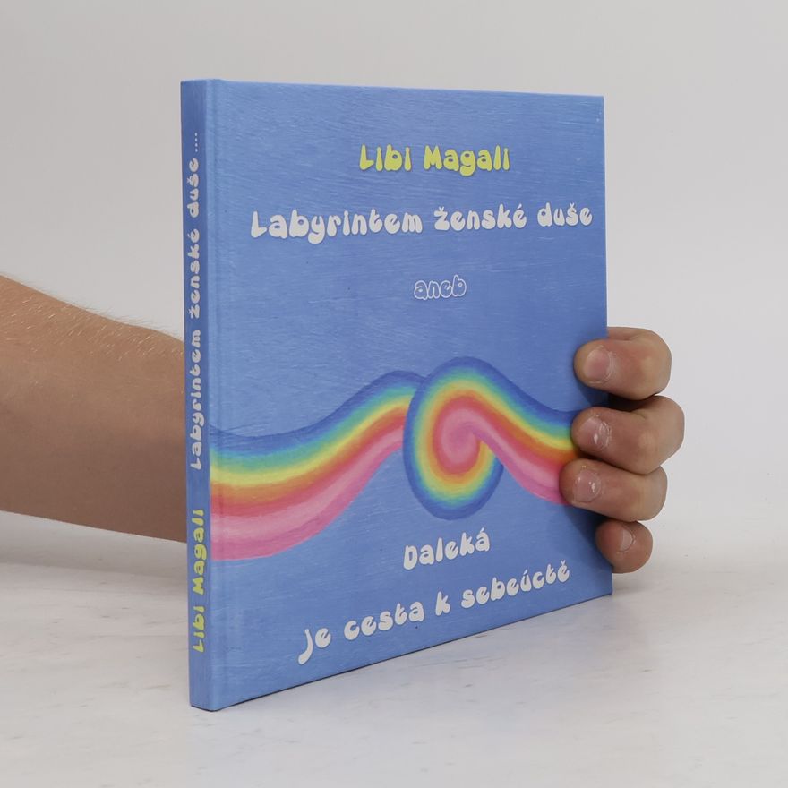 Libi Magali Labyrintem ženské duše aneb Daleká je cesta k sebeúctě