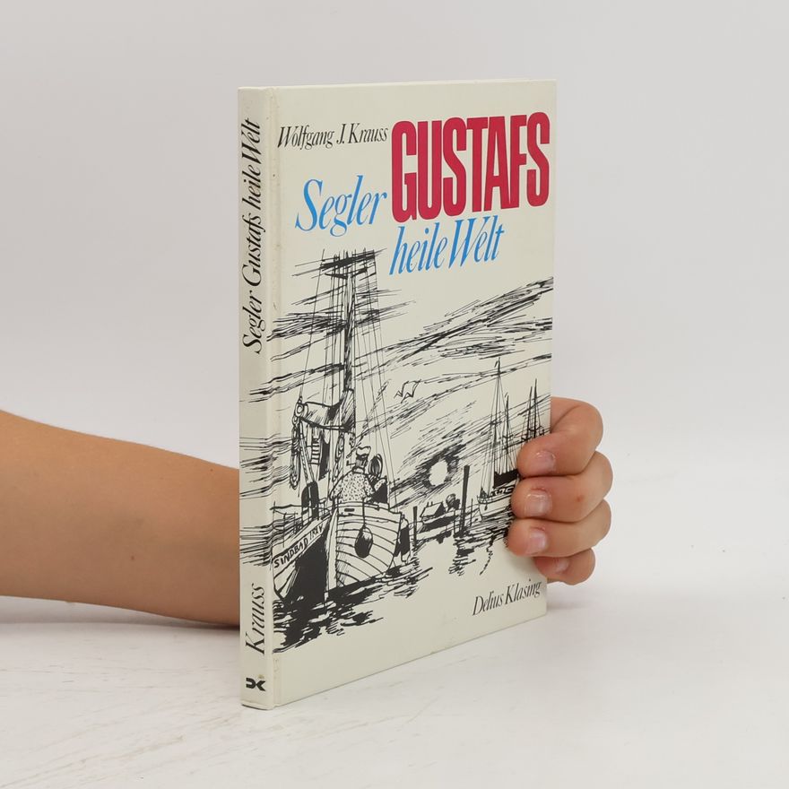 Wolfgang Joseph Krauss Segler Gustafs heile Welt
