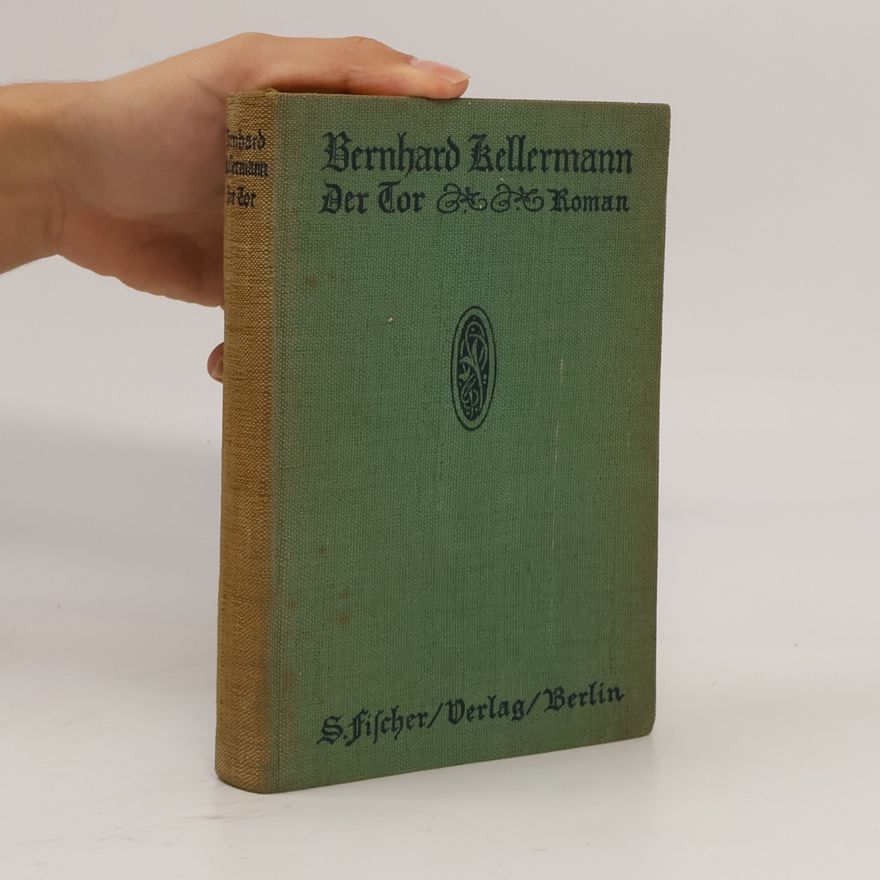 Bernhard Kellermann Der Tor