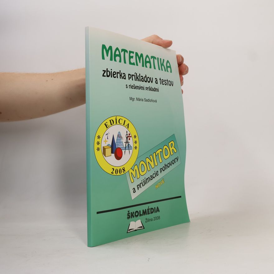 Mária Sadloňová Matematika. Zbierka príkladov a testov s riešenými príkladmi