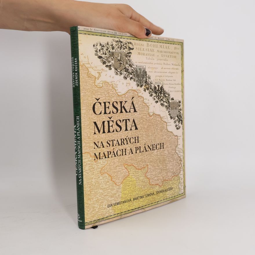 Martina Tůmová Česká města na starých mapách a plánech