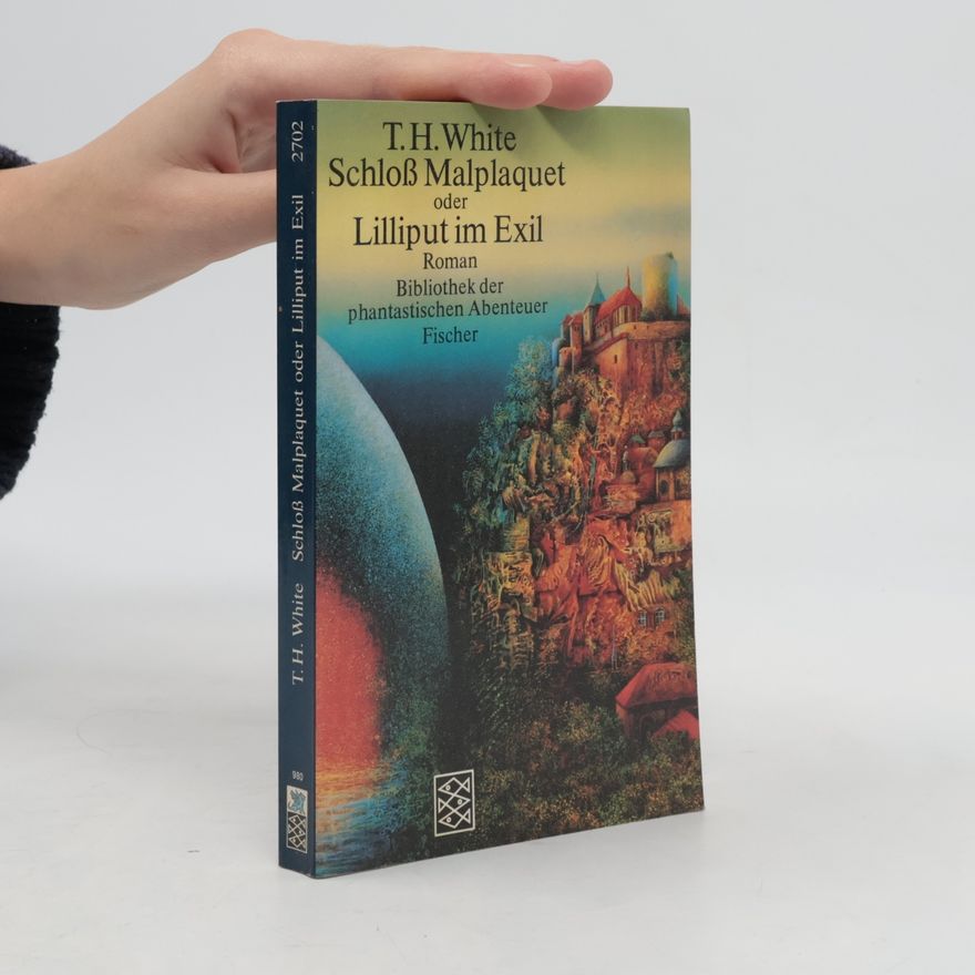 T. H. White Schloss Malplaquet oder Lilliput im Exil