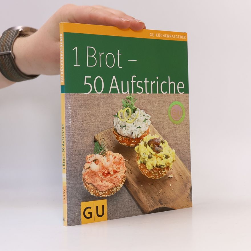 Tanja Dusy 1 Brot - 50 Aufstriche