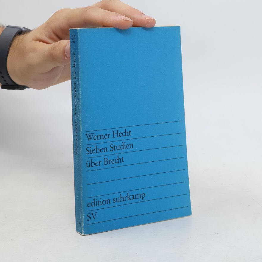 Werner Hecht Sieben Studien über Brecht