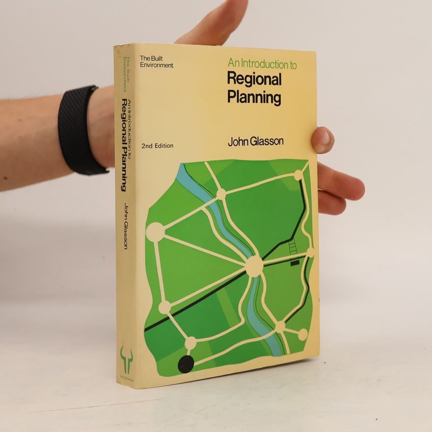 John Glasson The Built Environment: An Introduction to Regional Planning