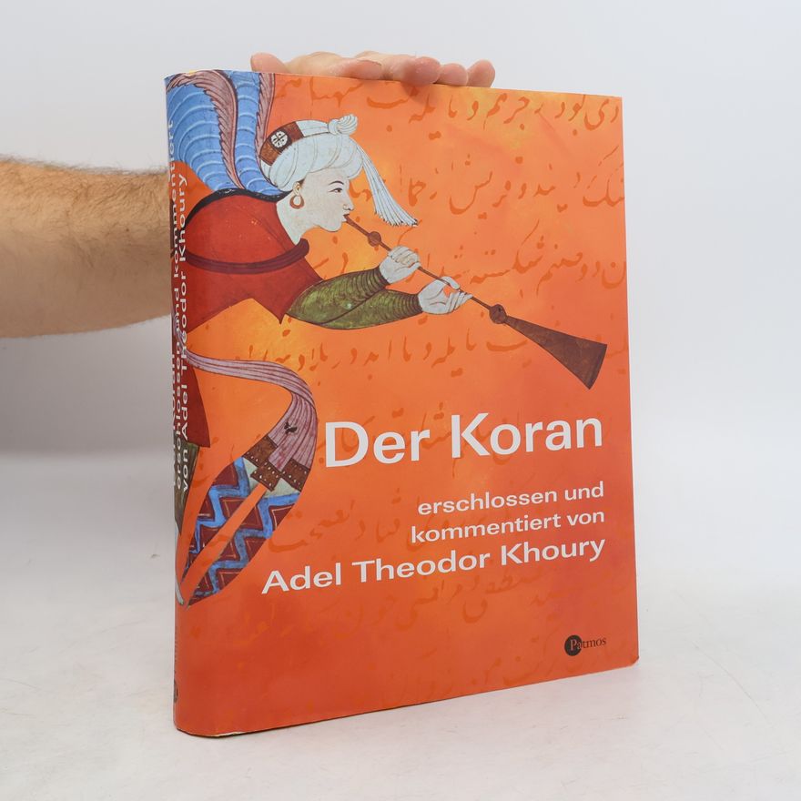Adel Theodor Khoury Der Koran erschlossen und kommentiert