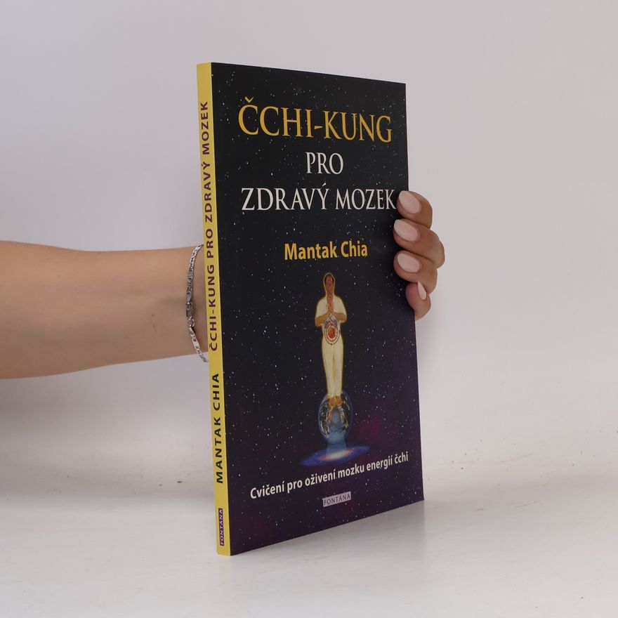 Mantak Chia Čchi-kung pro zdravý mozek - Cvičení pro oživení mozku energií čchi