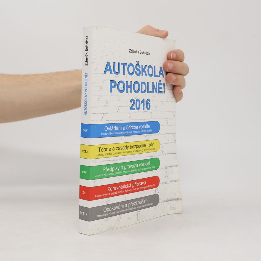 Zdeněk Schröter Autoškola? Pohodlně! : 2016