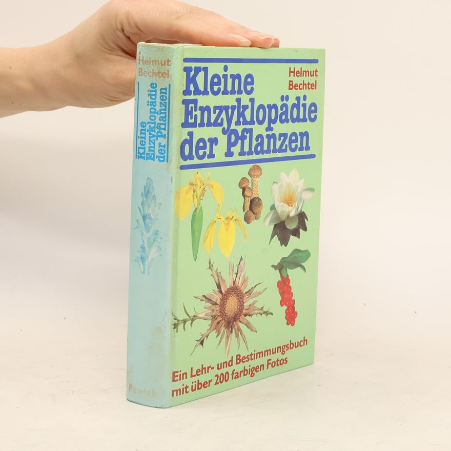 Helmut Bechtel Kleine Enzyklopädie der Pflanzen