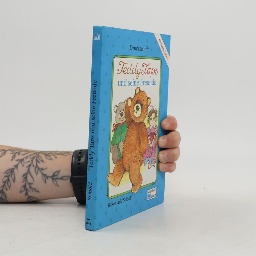 Rosemarie Seibold Teddy Taps und seine Freunde