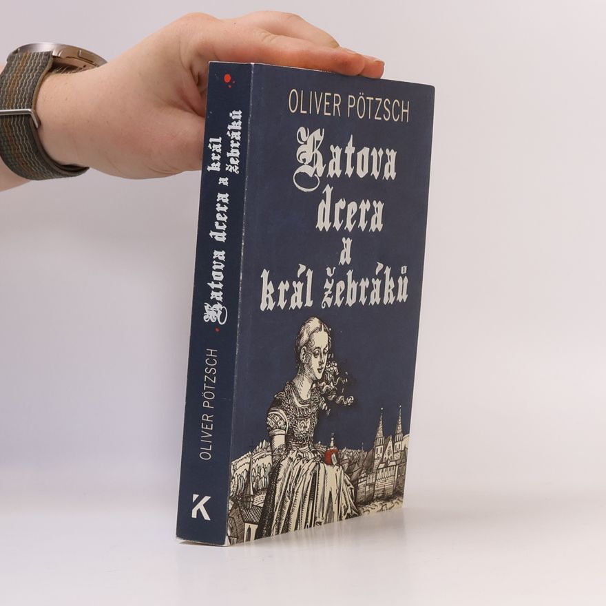 Oliver Pötzsch Katova dcera a král žebráků