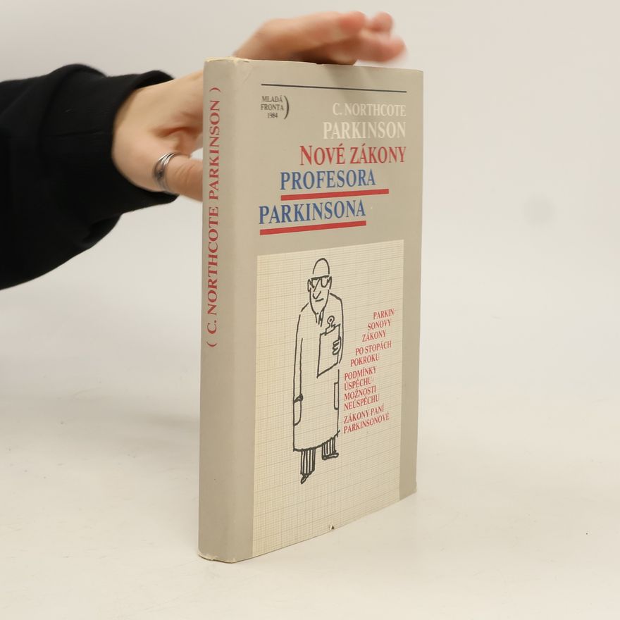 C. Northcote Parkinson Nové zákony profesora Parkinsona