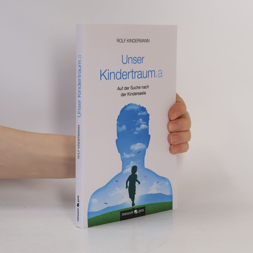 Rolf Kindermann Unser Kindertraum.a