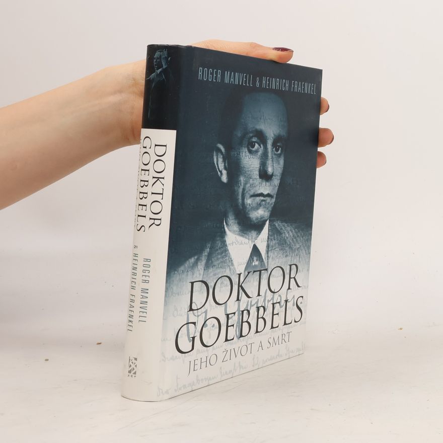 Roger Manvell Doktor Goebbels: Jeho život a smrt