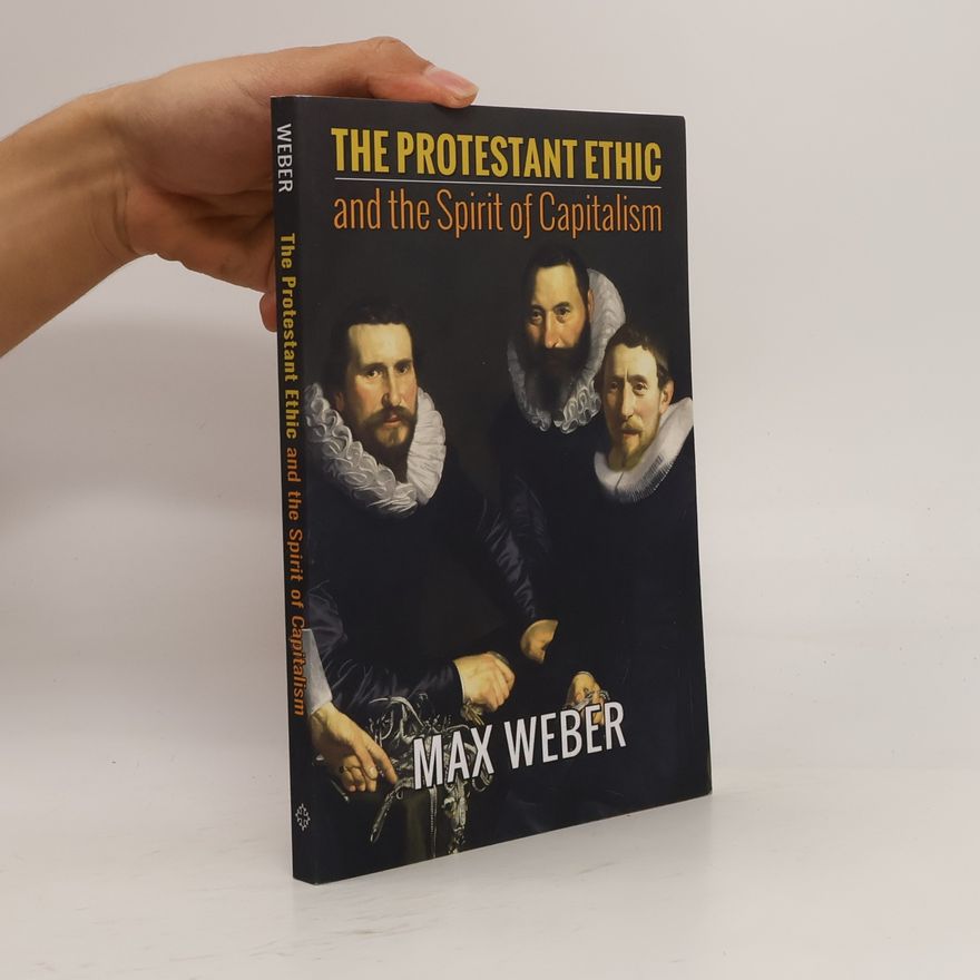 Max Weber The Protestant Ethic and the Spirit of Capitalism