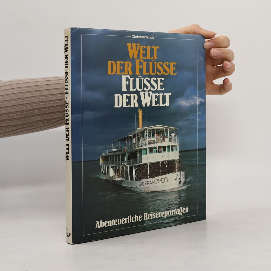 Russel Braddon Welt der Flüsse - Flüsse der Welt