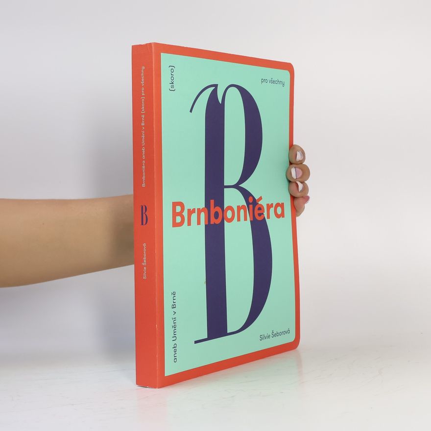 Anna Landgrafová Brnboniéra, aneb, Umění v Brně (skoro) pro všechny