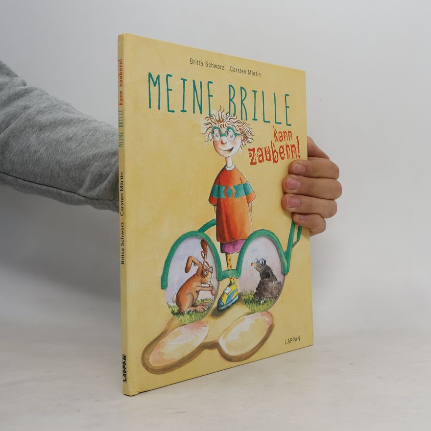 Britta Schwarz Meine Brille kann zaubern!
