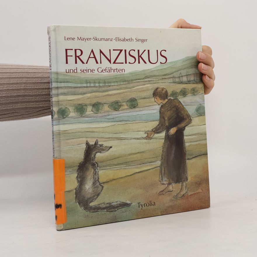 Lene Mayer-Skumanz Franziskus und seine Gefährten