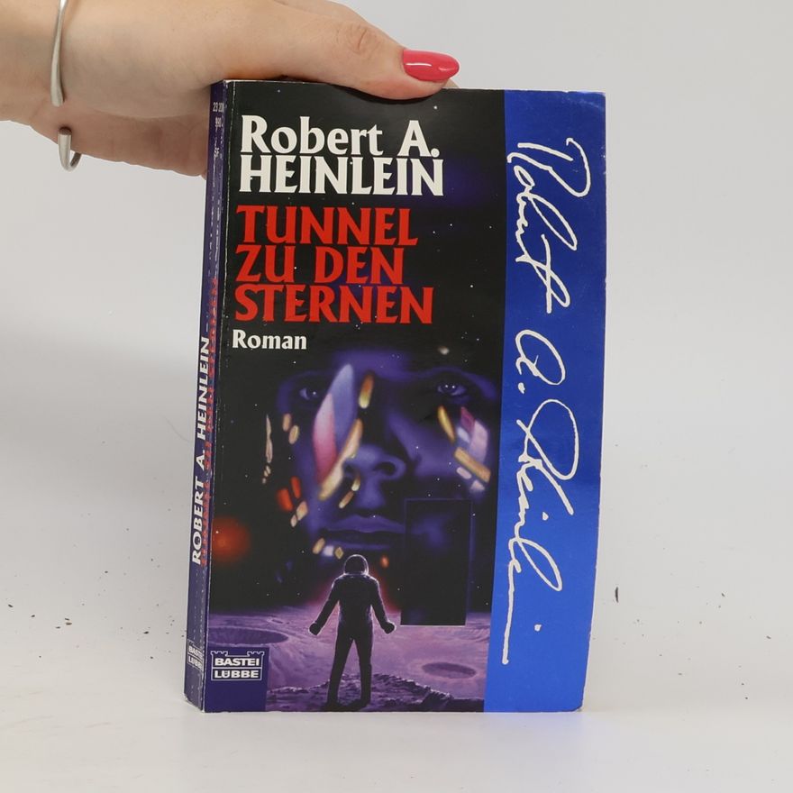Robert A. Heinlein Tunnel zu den Sternen