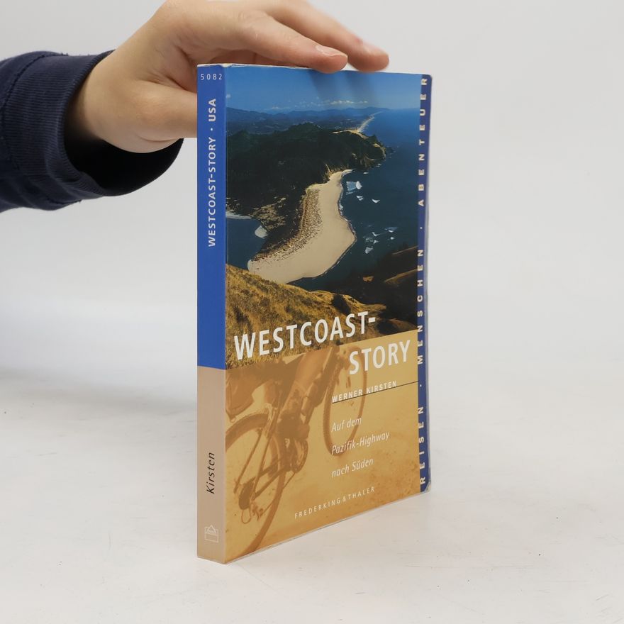 Werner Kirsten Abenteuer Menschen Reisen: Westcoast-Story