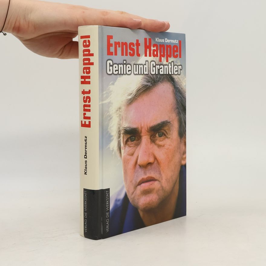 Klaus Dermutz Ernst Happel. Genie und Grantler