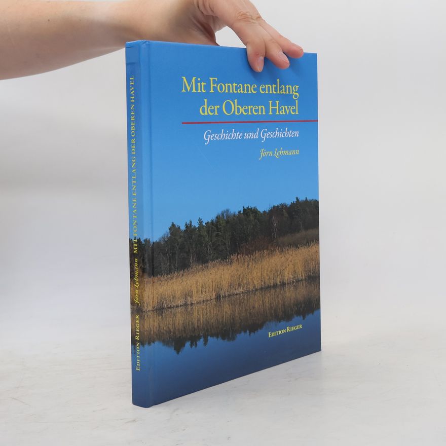 Jörn Lehmann Mit Fontane entlang der Oberen Havel