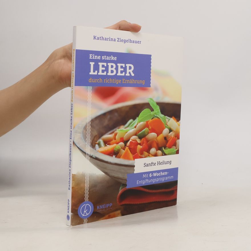 Katharina Ziegelbauer Eine starke Leber durch richtige Ernährung