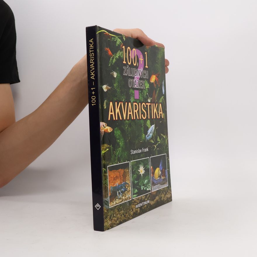 Stanislav Frank Akvaristika - 100 + 1 záludných otázek