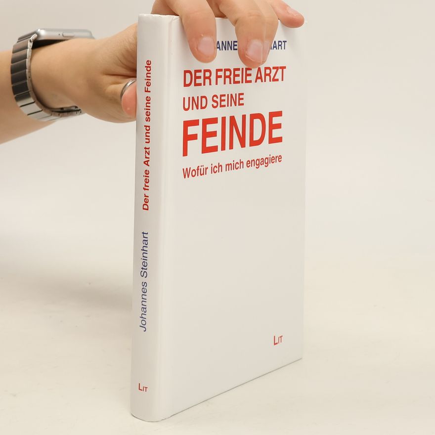 Johannes Steinhart Der Freie Artz und seine Feinde