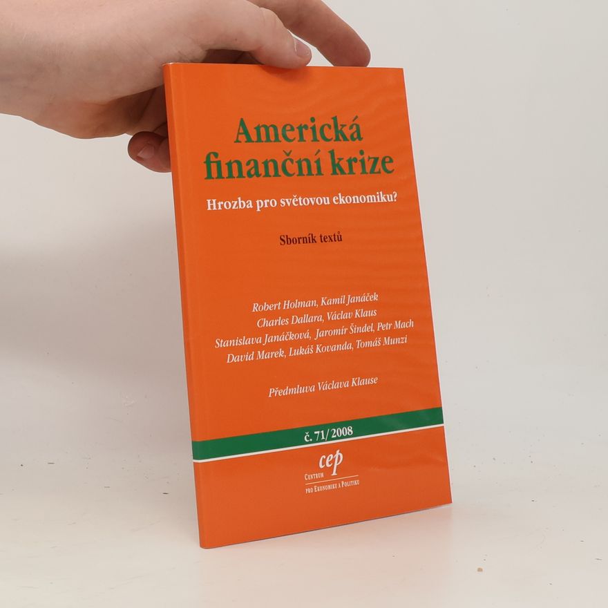 Marek Loužek Americká finanční krize : hrozba pro světovou ekonomiku? : sborník textů