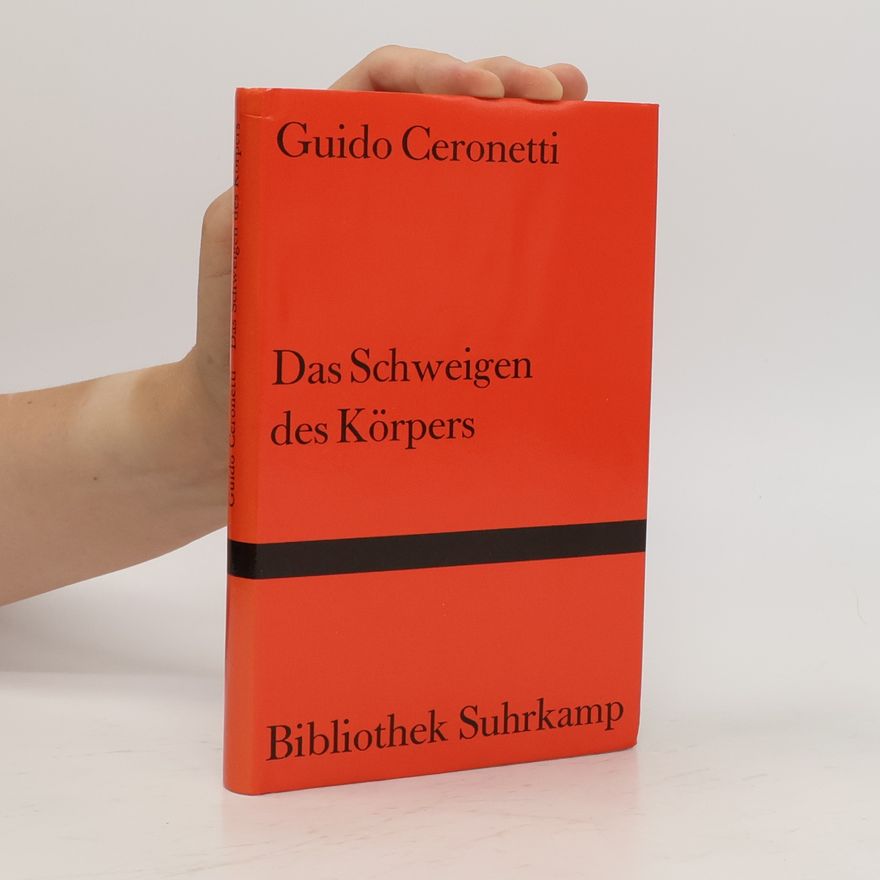 Guido Ceronetti Das Schweigen des Körpers