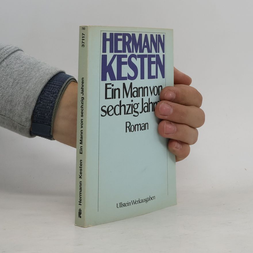 Hermann Kesten Ullstein Werkausgaben: Ein Mann von sechzig Jahren