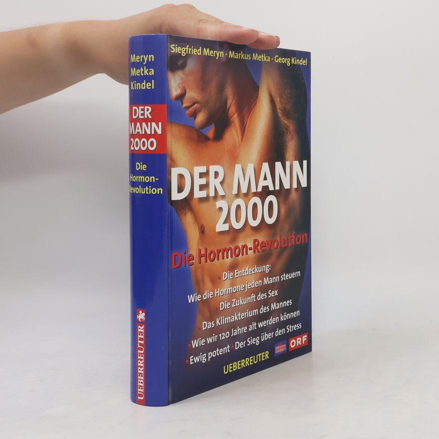 Georg Kindel Der Mann 2000. Die Hormon-Revolution.