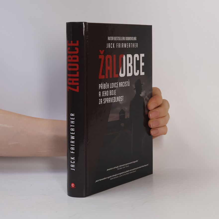 Jack Fairweather Žalobce: Příběh lovce nacistů a jeho boje za spravedlnost