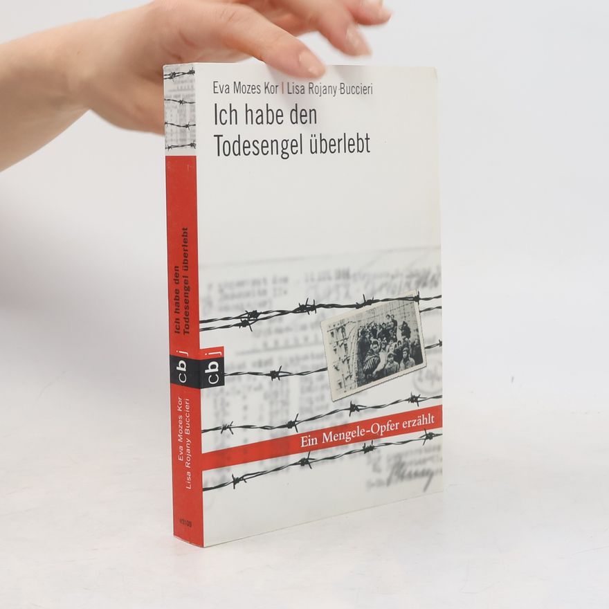 Eva Mozes Kor Ich habe den Todesengel überlebt