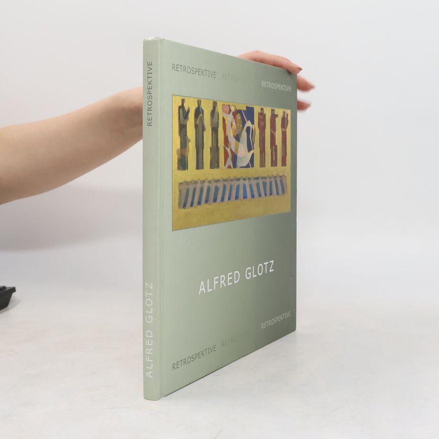 Anja Weisi Michelitsch Alfred Glotz. Retrospektive