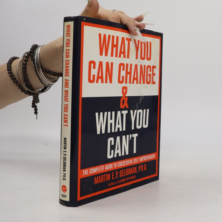 Martin Seligman What You Can Change & What You Can't
