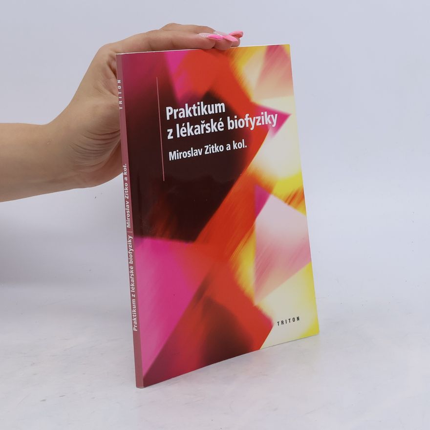 Miroslav Zítko Praktikum z lékařské biofyziky