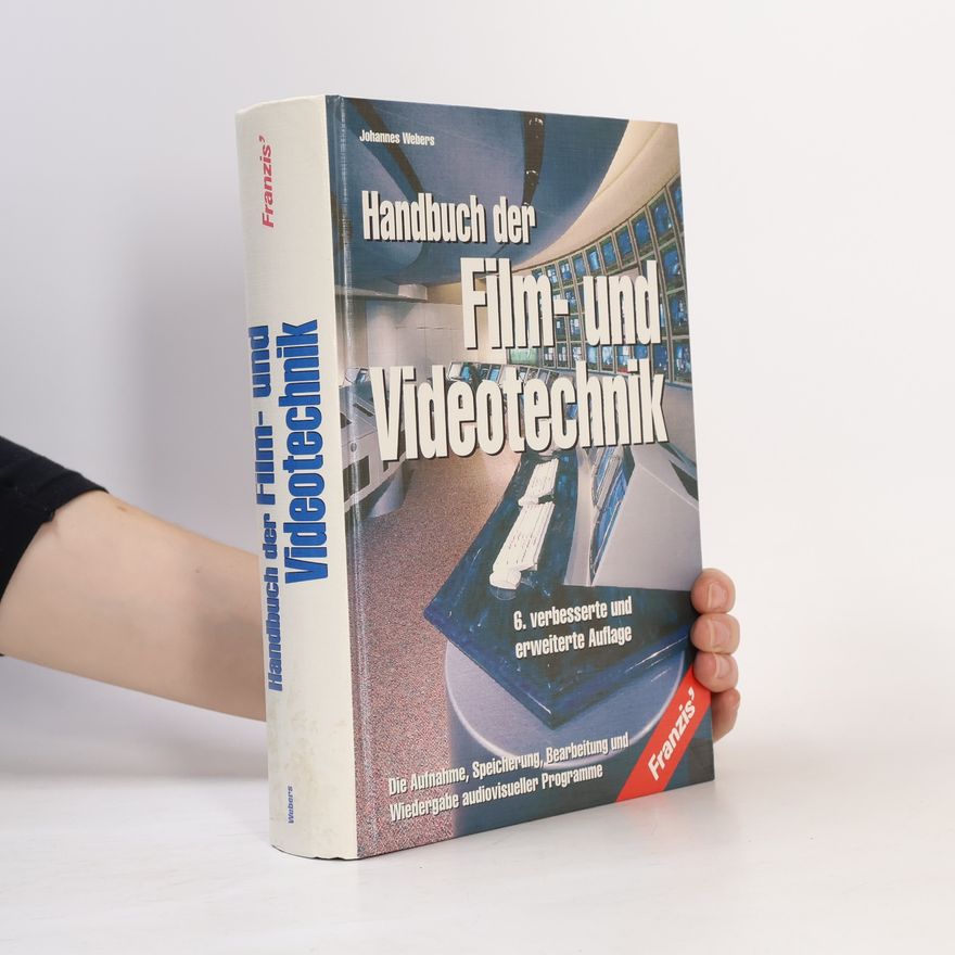 Johannes Webers Handbuch der Film- und Videotechnik