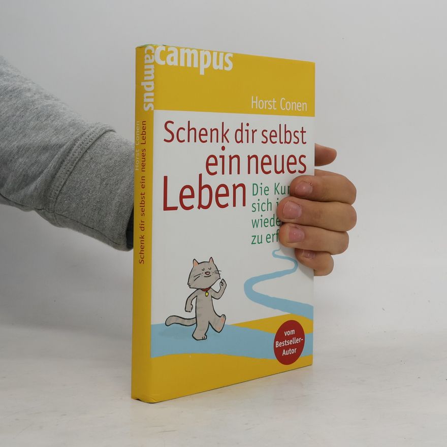 Horst Conen Schenk dir selbst ein neues Leben