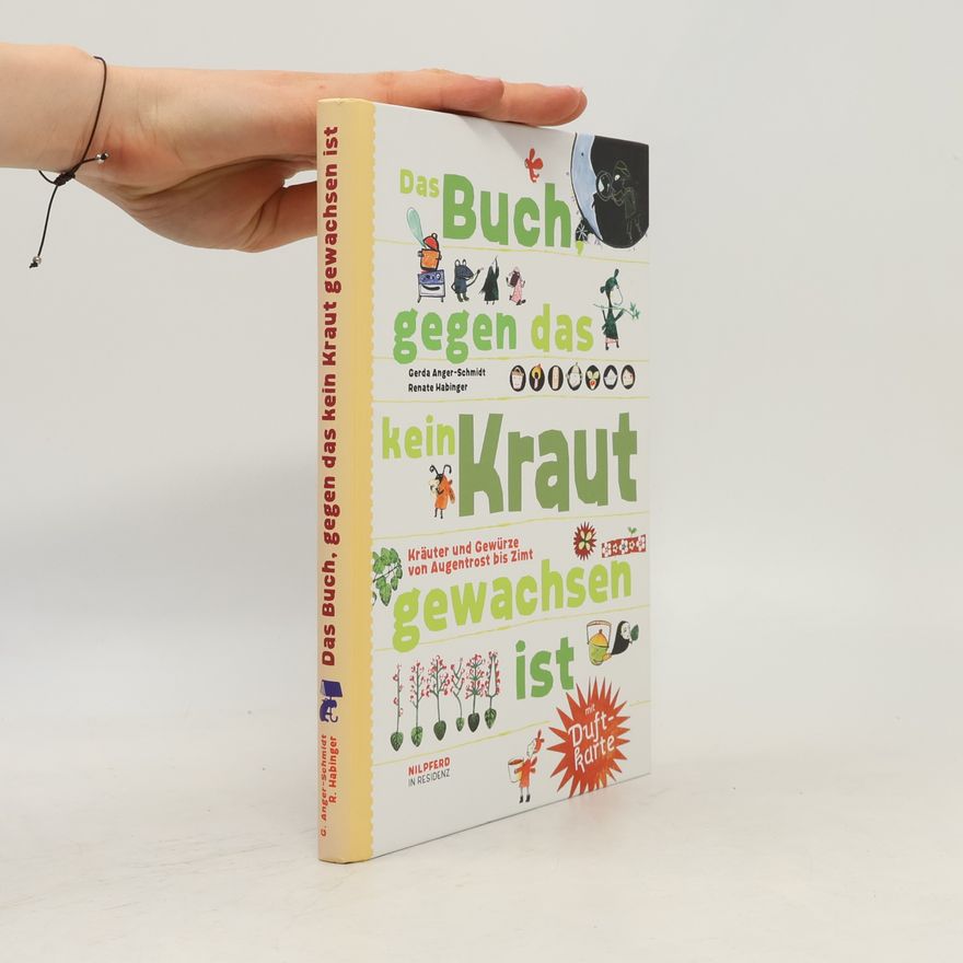 Gerda Anger-Schmidt Das Buch, gegen das kein Kraut gewachsen ist