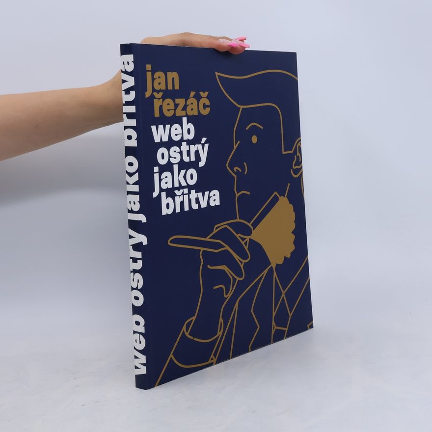 Jan Řezáč Web ostrý jako břitva - návrh fungujícího webu pro webdesignery a zadavatele projektů